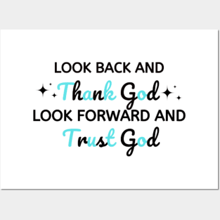 look back and thank god look forward and trust god Posters and Art